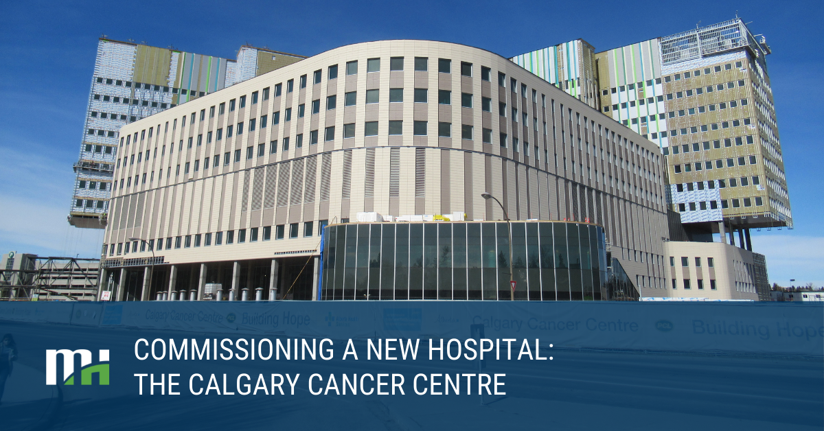 Commissioning a New Hospital: The Calgary Cancer Centre
