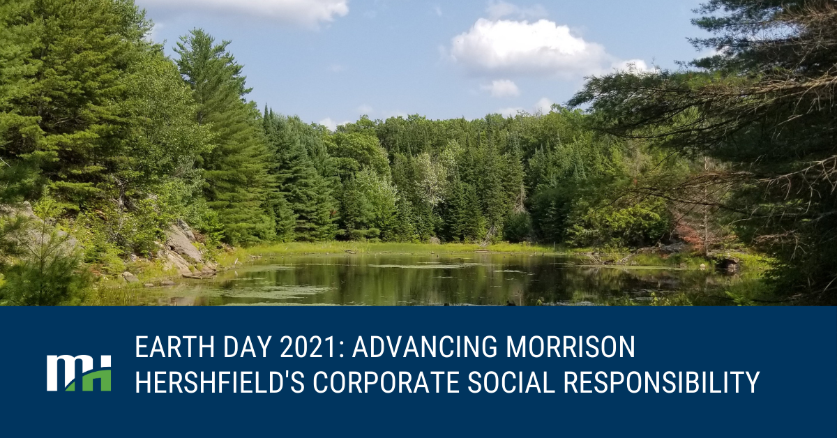 Earth Day 2021: Advancing Morrison Hershfield’s Corporate Social Responsibility