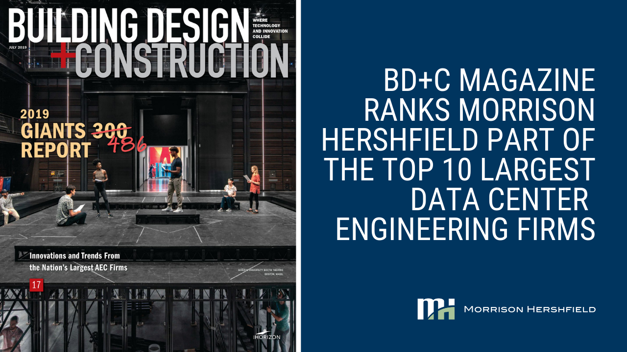 Morrison Hershfield Ranked Among Top Ten Largest Data Center Engineering Firms In North America By Building Design + Construction Magazine