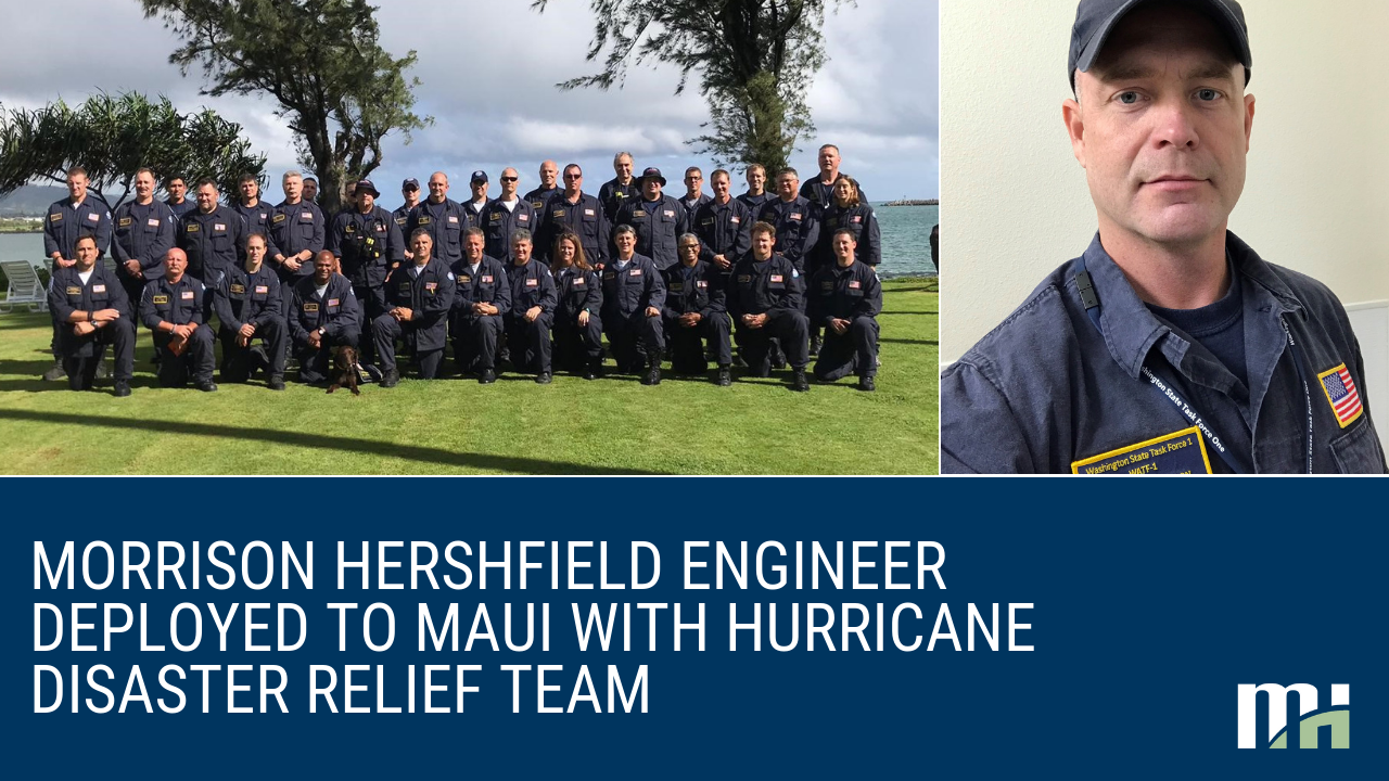 Morrison Hershfield Engineer Deployed To Maui With Hurricane Disaster Relief Team