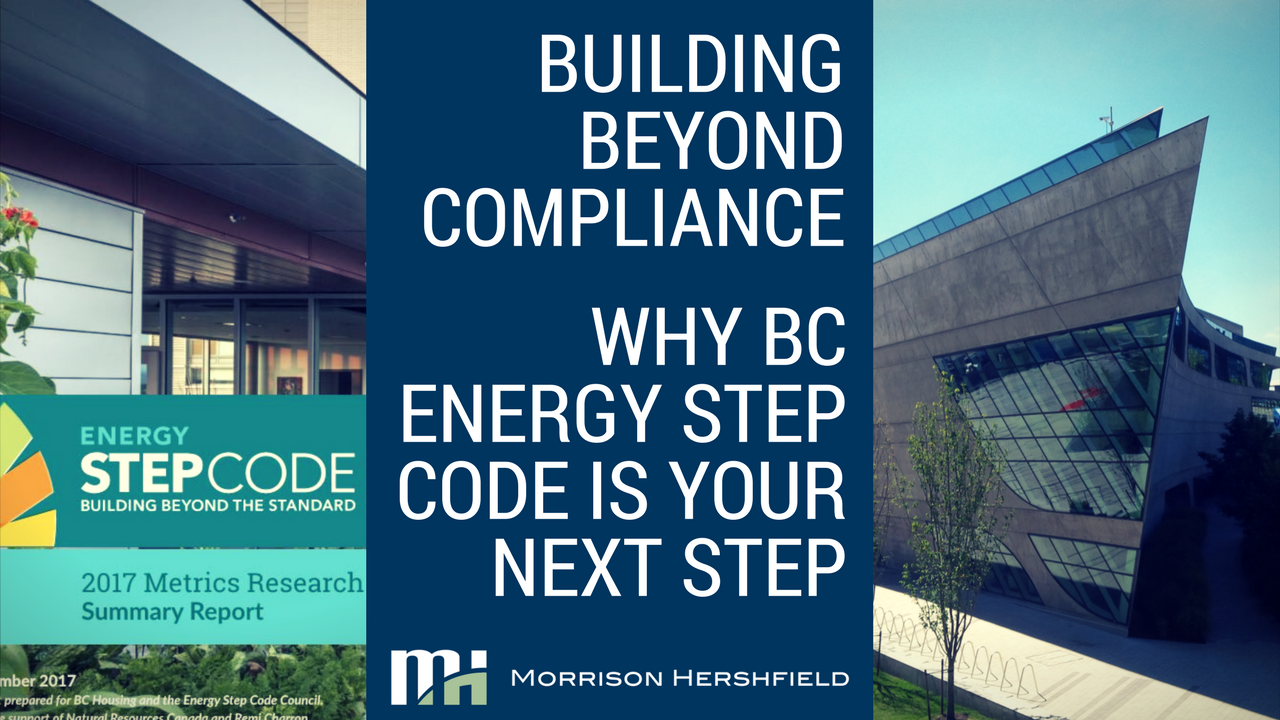 Building Beyond Compliance – Why BC Energy Step Code is Your Next Step